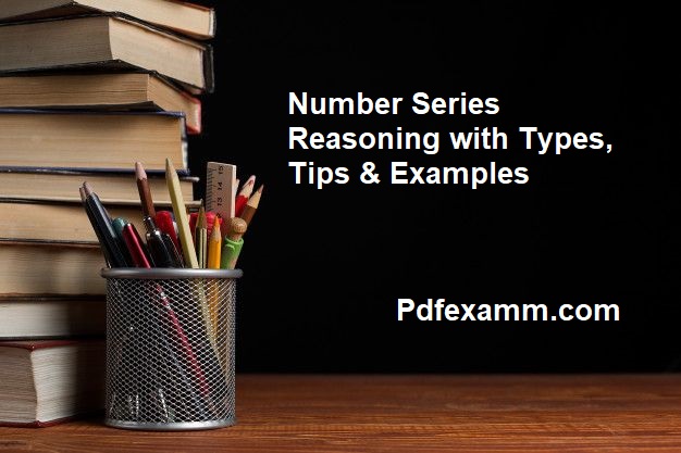 Number Series Reasoning with Types, Tips & Examples